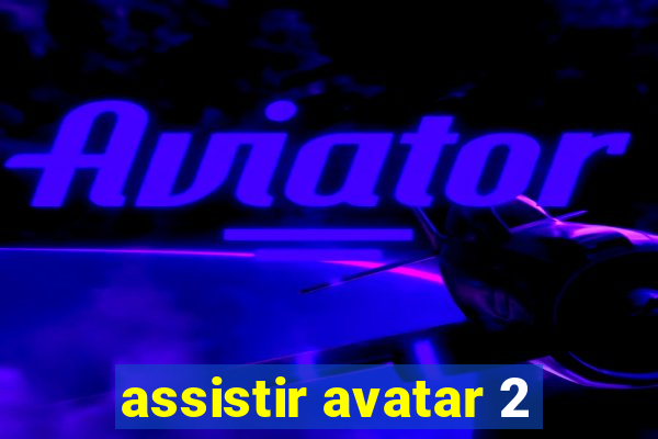 assistir avatar 2